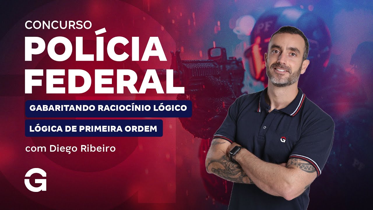 Concurso Polícia Federal: Gabaritando Raciocínio Lógico | Lógica de Primeira Ordem