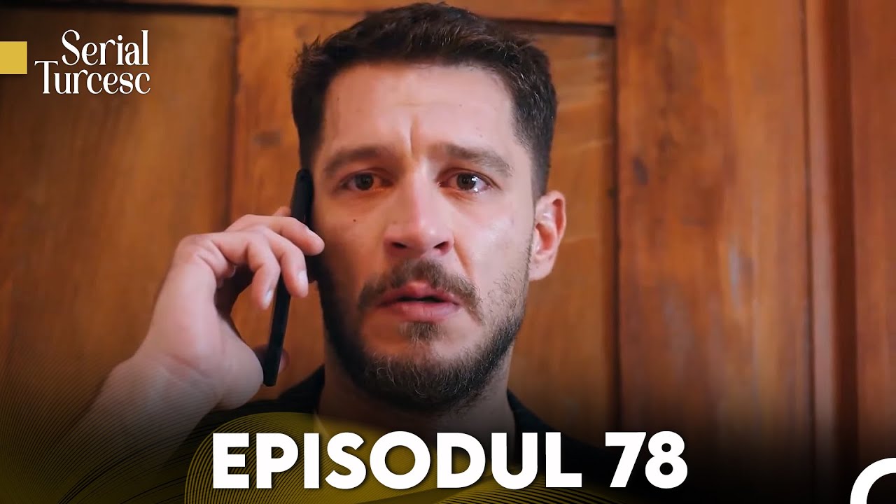 Fiica Ambasadorului Episodul 78