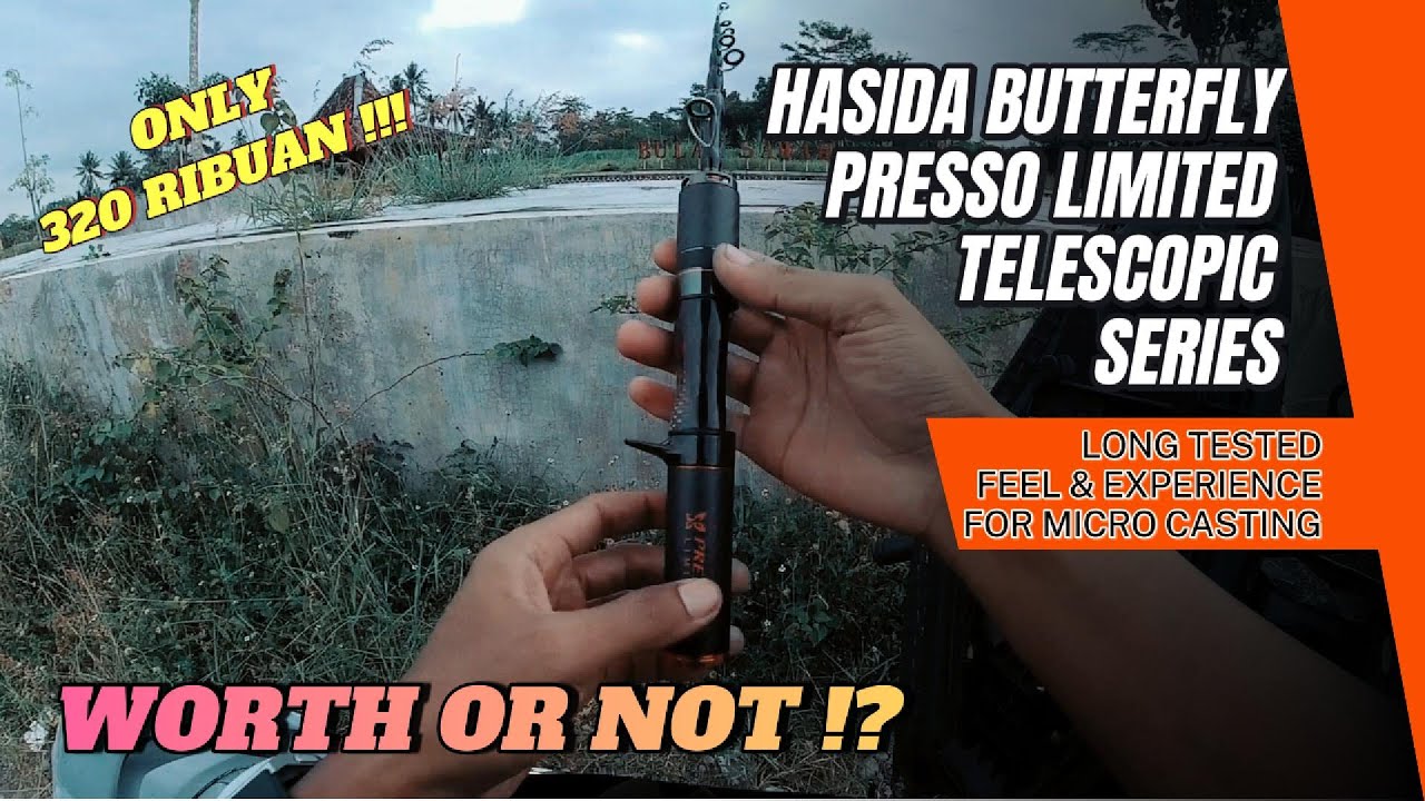 FEEL & EXPERIENCE MENGGUNAKAN JORAN HASIDA BUTTERFLY PRESSO LIMITED TELESCOPIC BC FOR MICRO CASTING