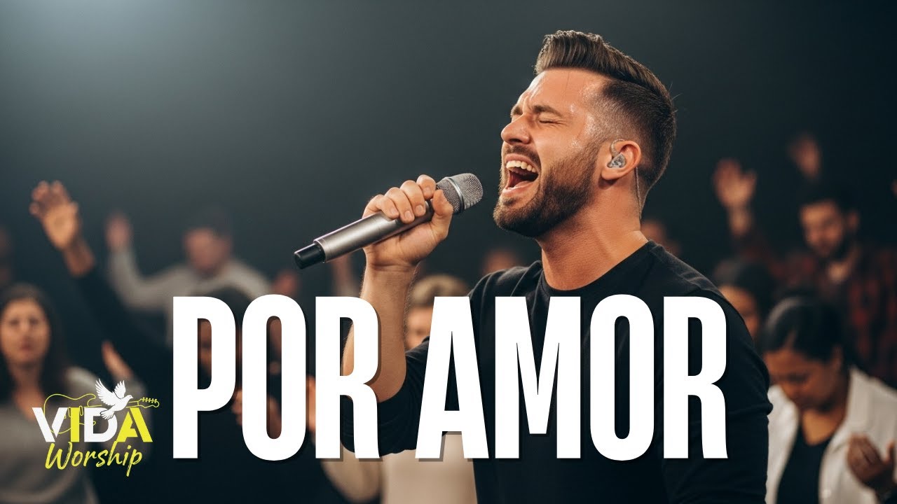 Por Amor | Canción Cristiana de Adoración | Worship en Español | Juan 3:16–17