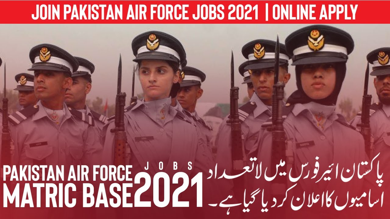Pakistan Air Force Jobs 2021 Matric Base || PAF Jobs 2021||Apply Online
