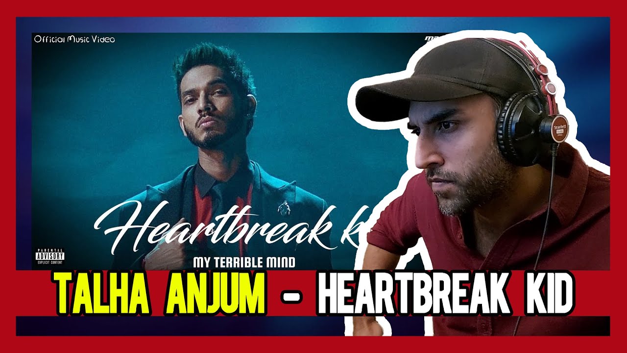 PAKISTANI RAPPER REACTS TO Talha Anjum - Heartbreak Kid | Prod. by Umair
