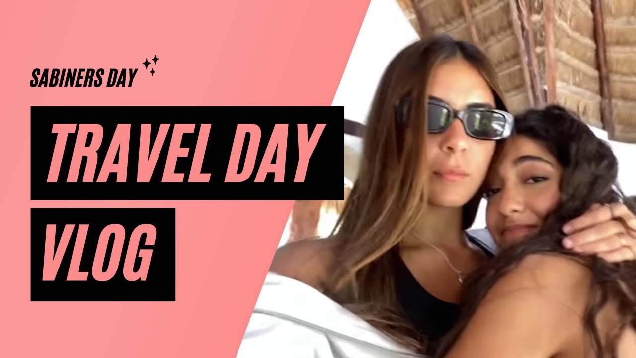 Sabiner's Day: TRAVEL DAY VLOG!