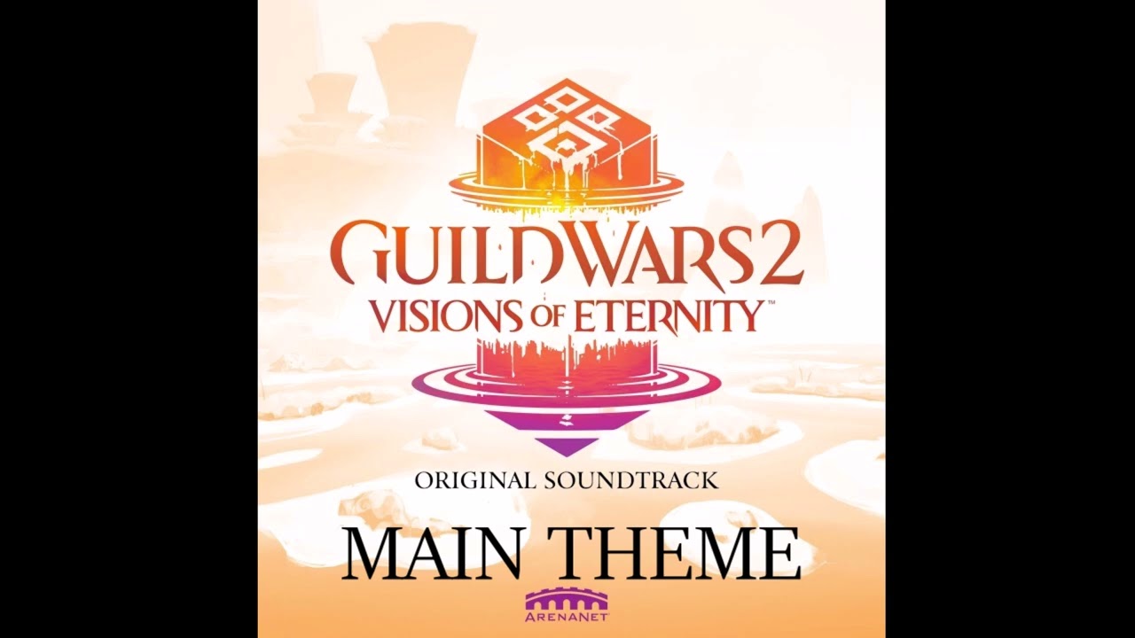 |Main Theme - Guild Wars 2: Visions of Eternity