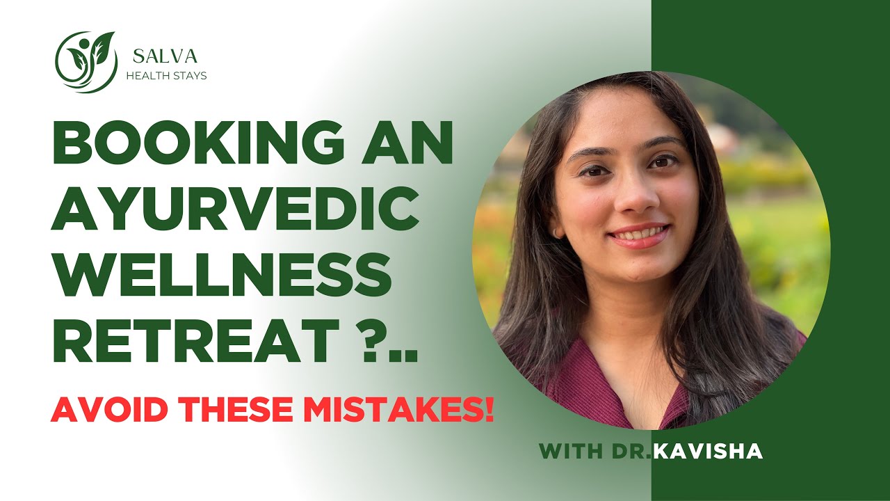 Want the Best Ayurvedic Retreat in India? Avoid These Mistakes @SalvaHealthStays 