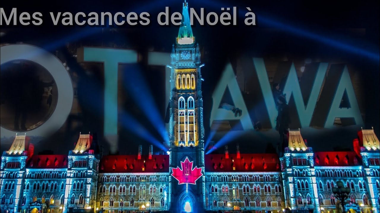 Mes vacances de Noël à Ottawa!!!