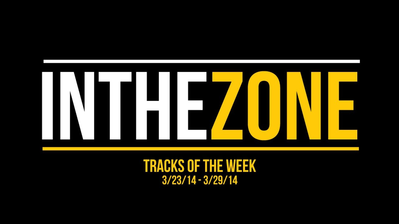 XclusivesZone.net Presents In The Zone (3/23/14 - 3/29/14)