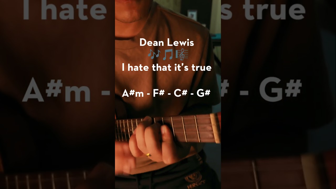 I hate that it's true (Dean Lewis) UKULELE CHORDS