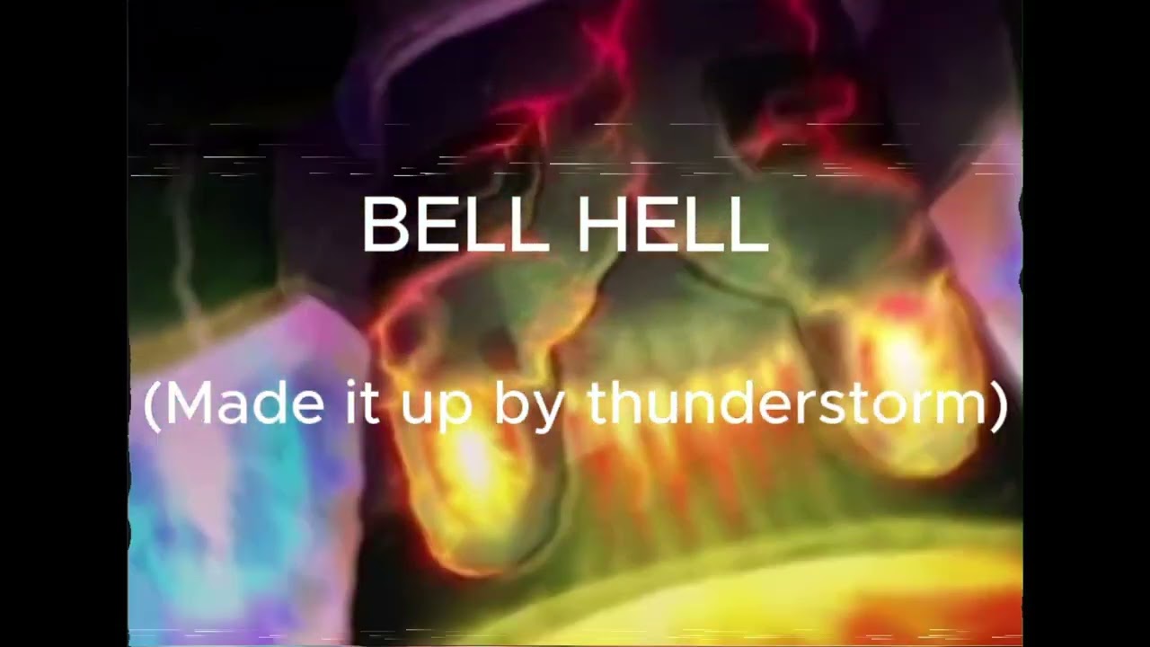 Bell Hell by thunderstorm