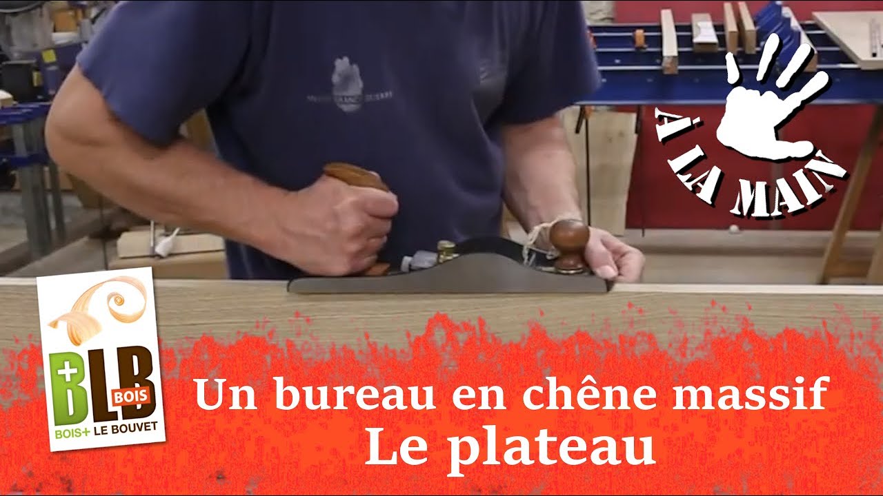 Fabrication d'un bureau :  le plateau (courbe et outils à mains : rabots, râpes piquées main)