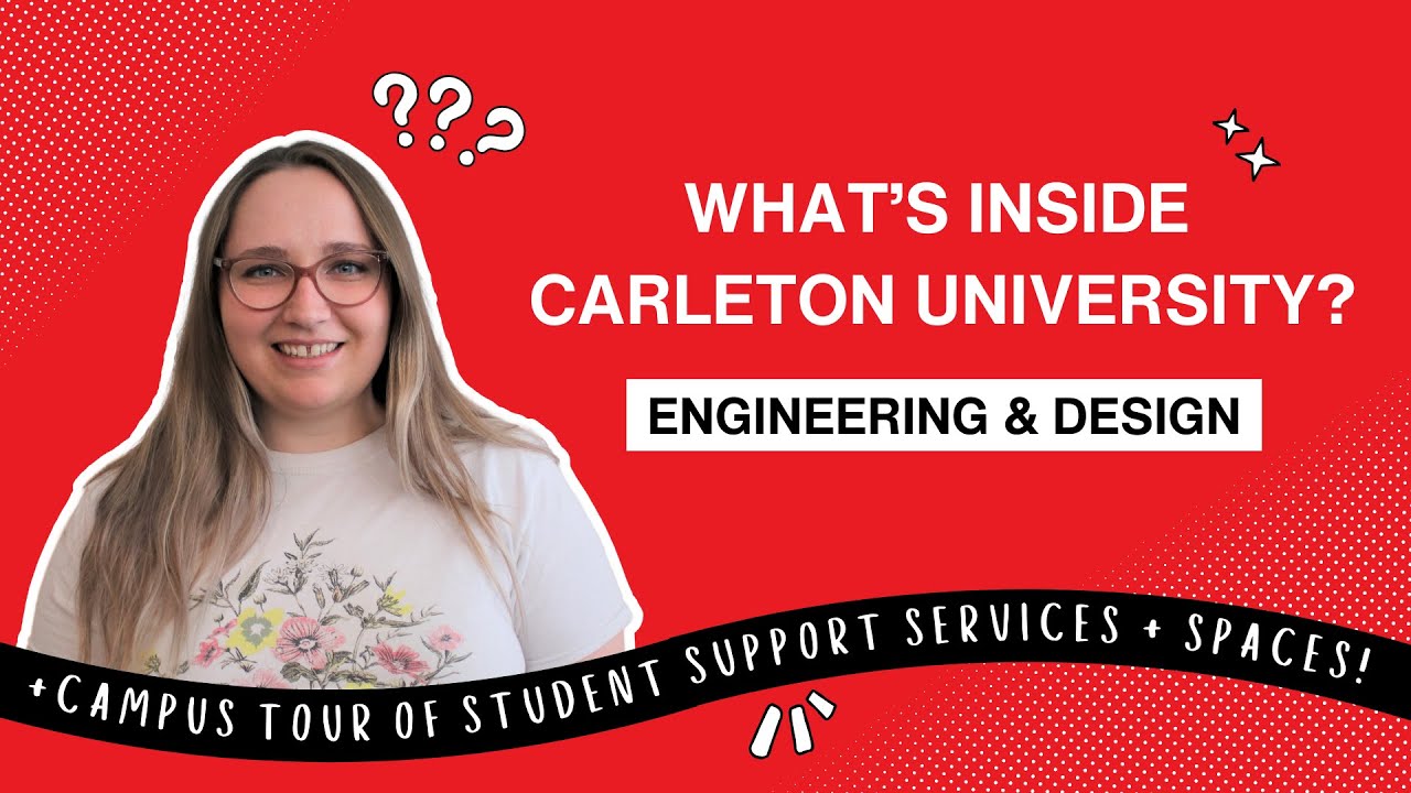 What’s Inside Carleton University? A Campus Tour of Engineering & Design Buildings