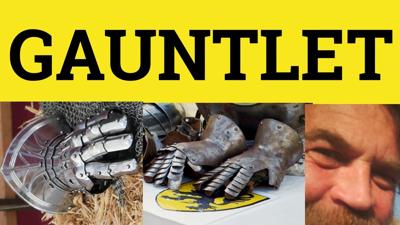 Gauntlet - Gauntlet Meaning - Gaubtlet Examples - Vocabulary Builder - British English Pronunciation