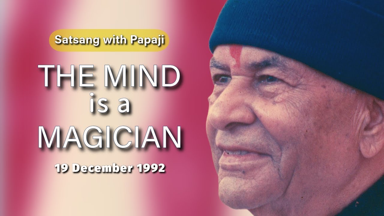 PAPAJI - The mind is a magician - 19 December 1992