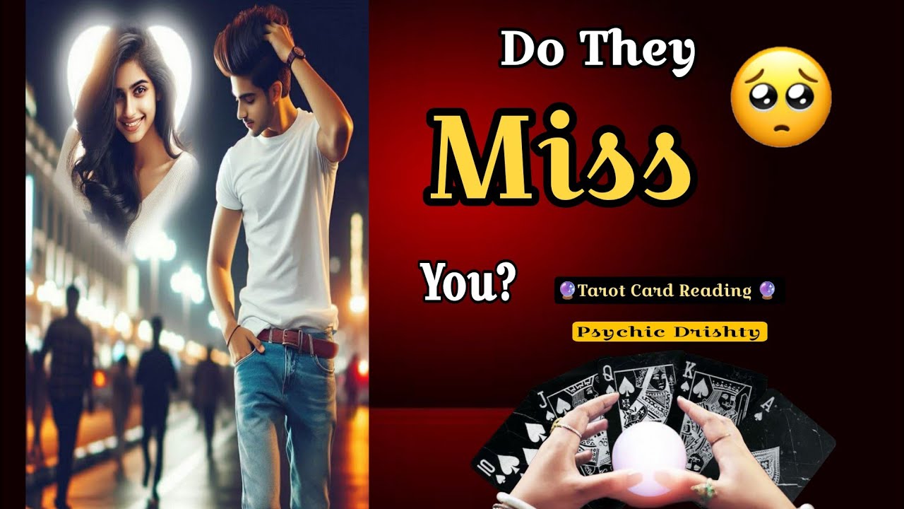 क्या आपसे दूर होकर उन्हें कोई फर्क पड़ रहा है?  Do They Miss You? Unki current feelings today।