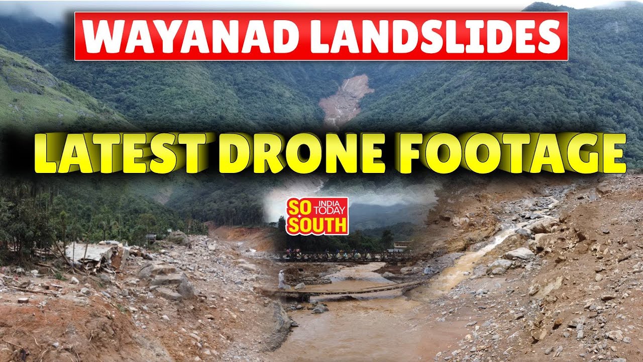 Wayanad Landslides: Latest Drone Footage Shows Extent of Destruction | SoSouth