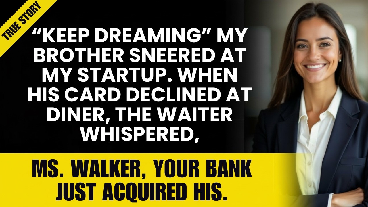 My Brother Said I'd Never Make It—Then His Credit Card Got Declined