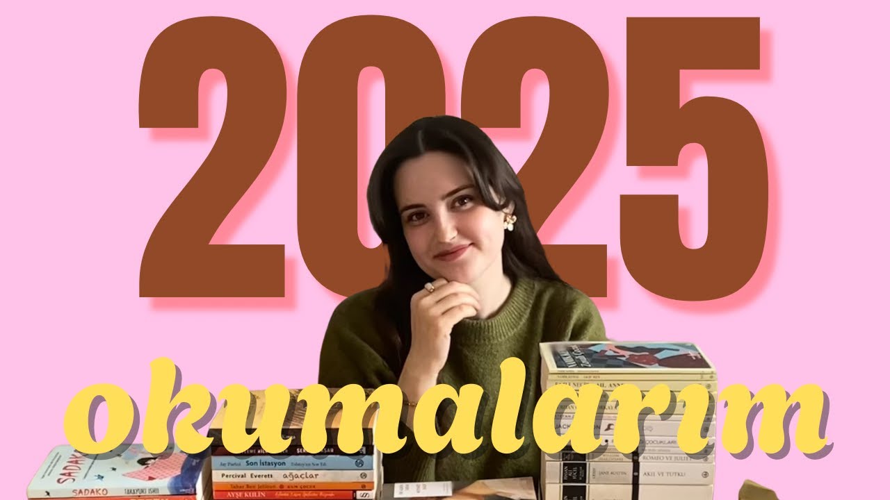 55 KİTAP! - 2025'te okuduğum tüm kitaplar / sevdiklerim, sevmediklerim