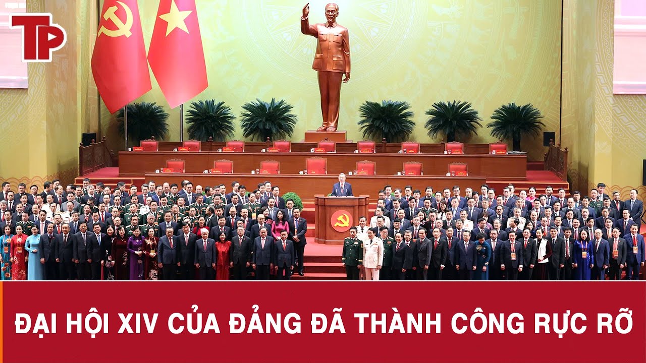 Đại hội XIV của Đảng đã thành công rực rỡ
