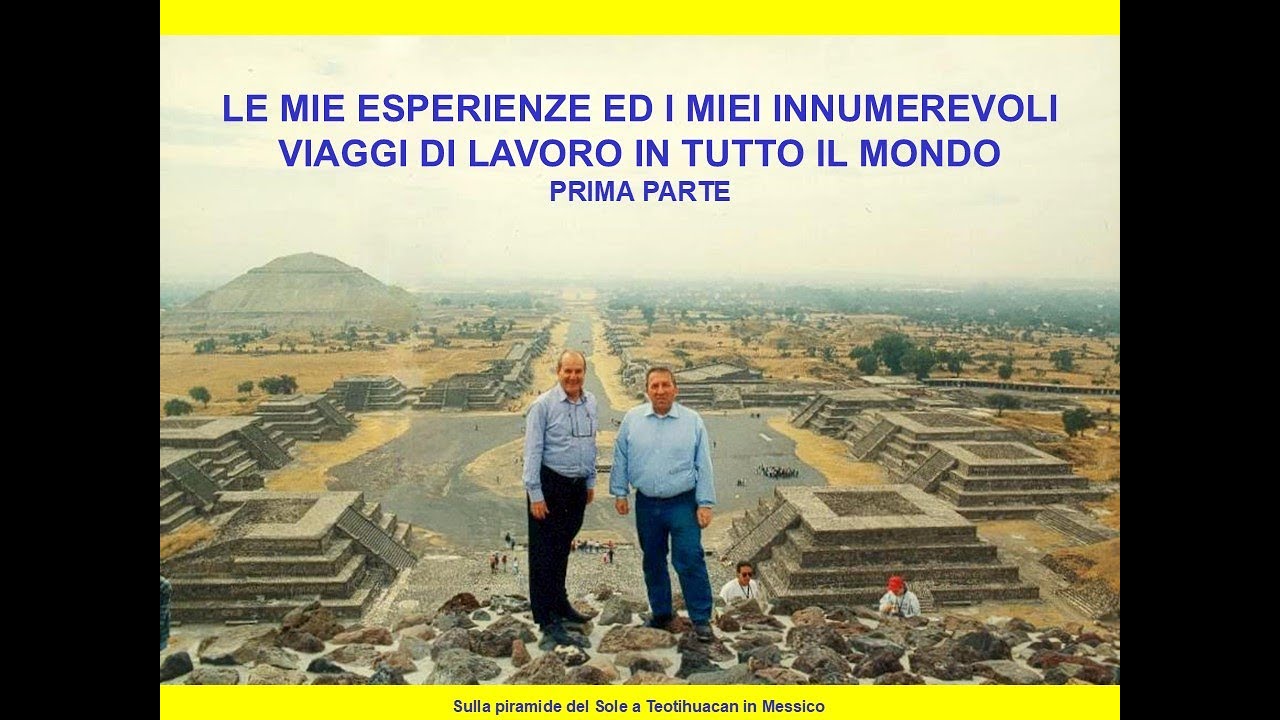 le mie esperienze ed i miei innumerevoli viaggi di lavoro in tutto il mondo parte prima