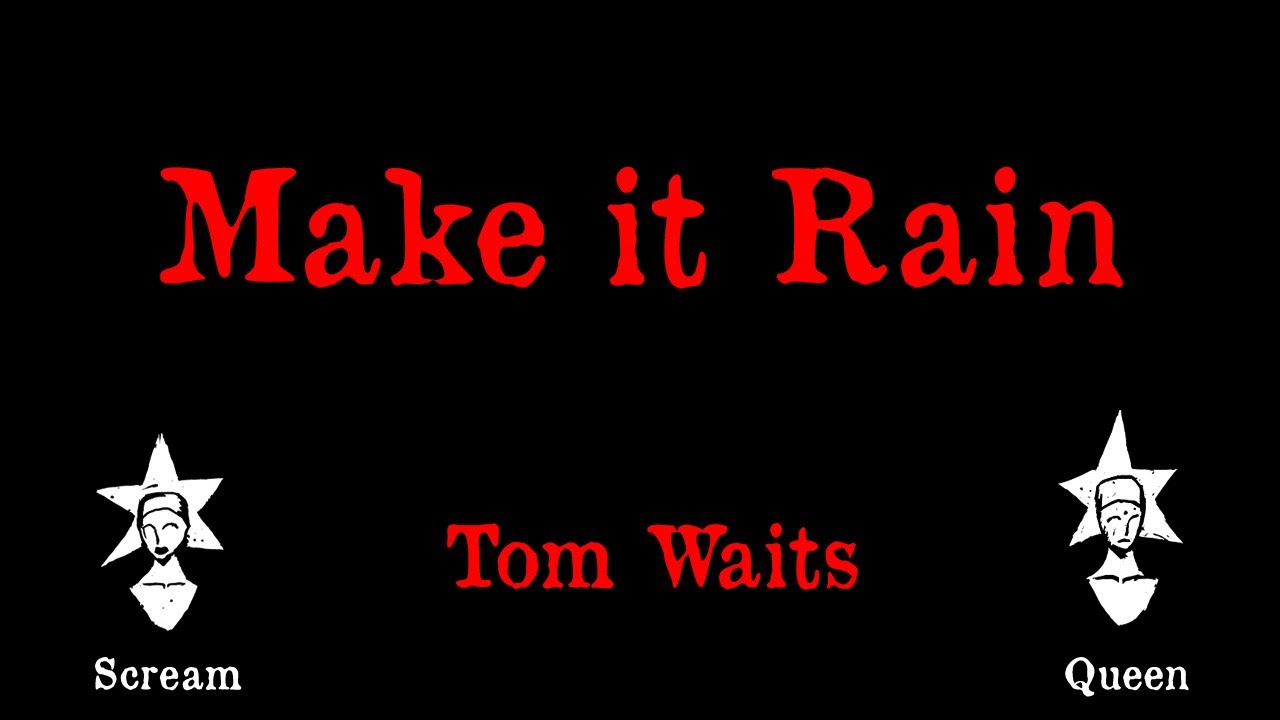 Tom Waits - Make It Rain - Karaoke