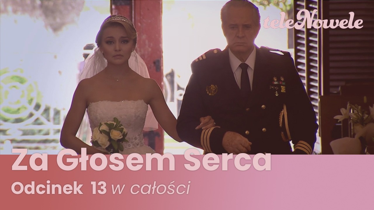 Za Głosem Serca | Odcinek 13 | Cały Odcinek