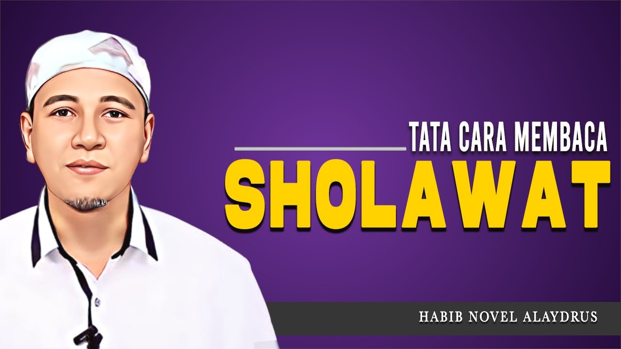 Tata Cara Bersholawat || Habib Novel Alaydrus Terbaru