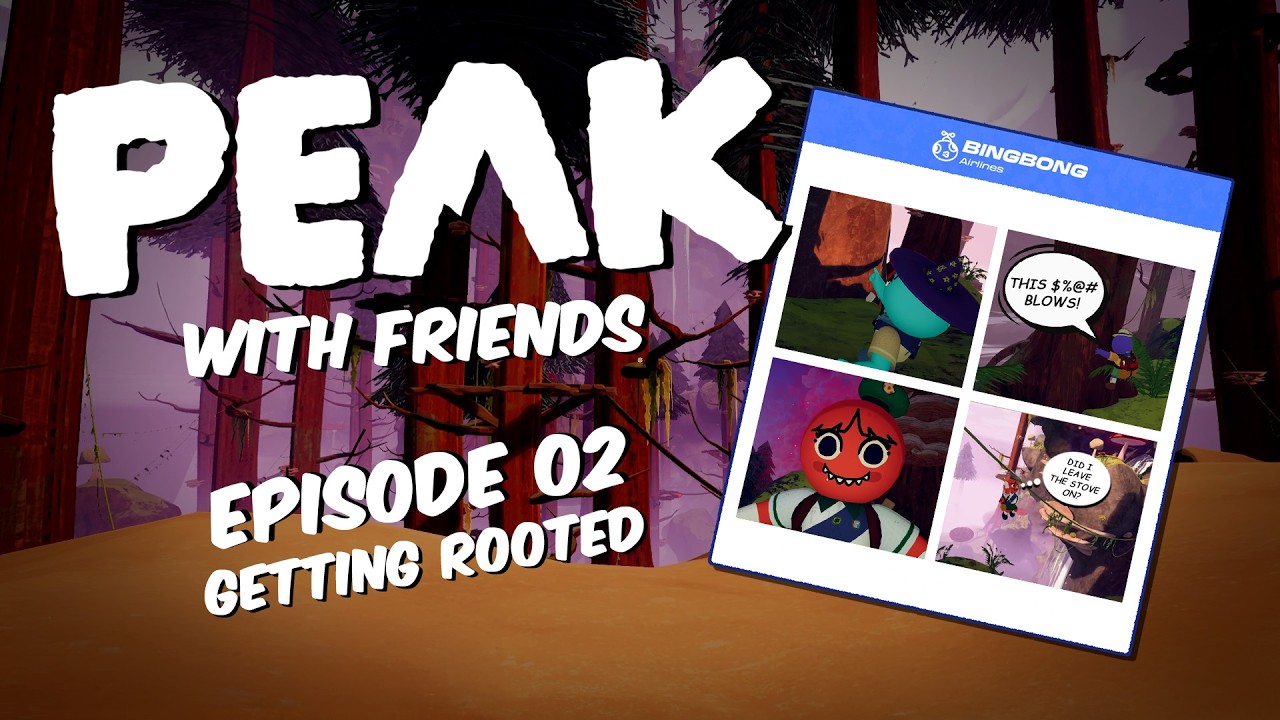 PEAK Adventure - Episode 02:  Getting Rooted