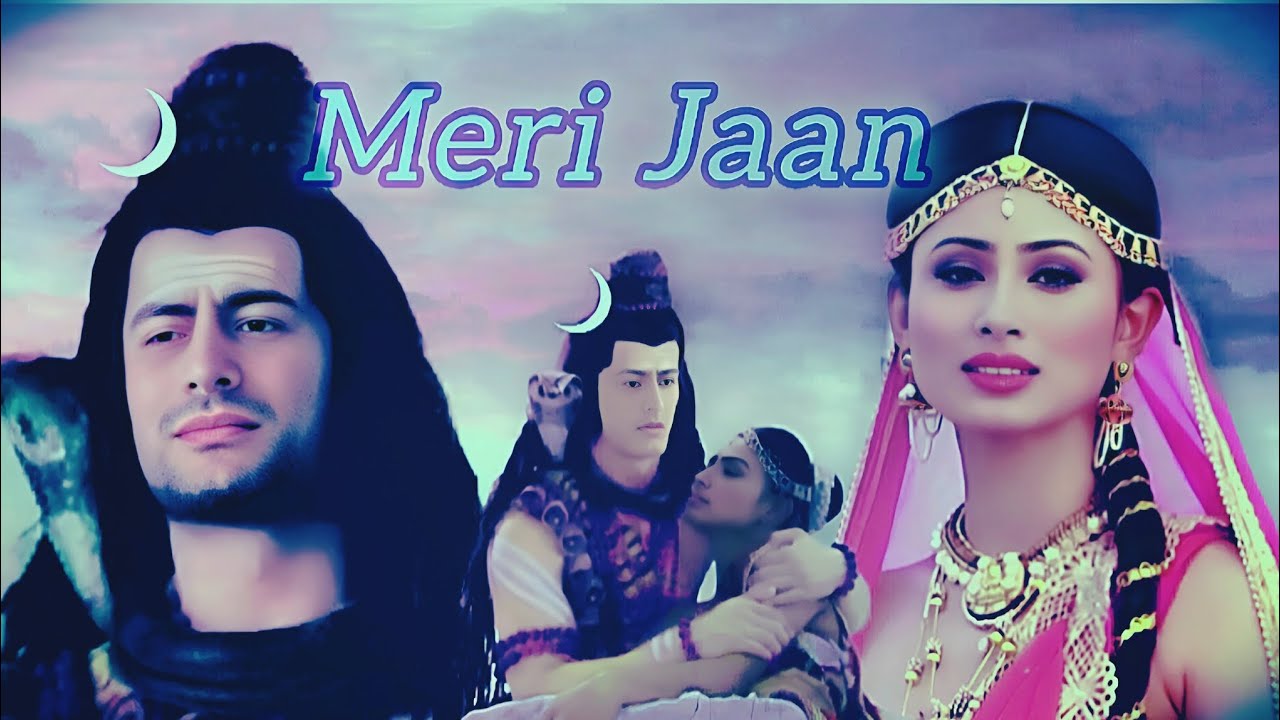 • Meri Jaan • || • Mahadev 💞 Sati • || || • VM • ||