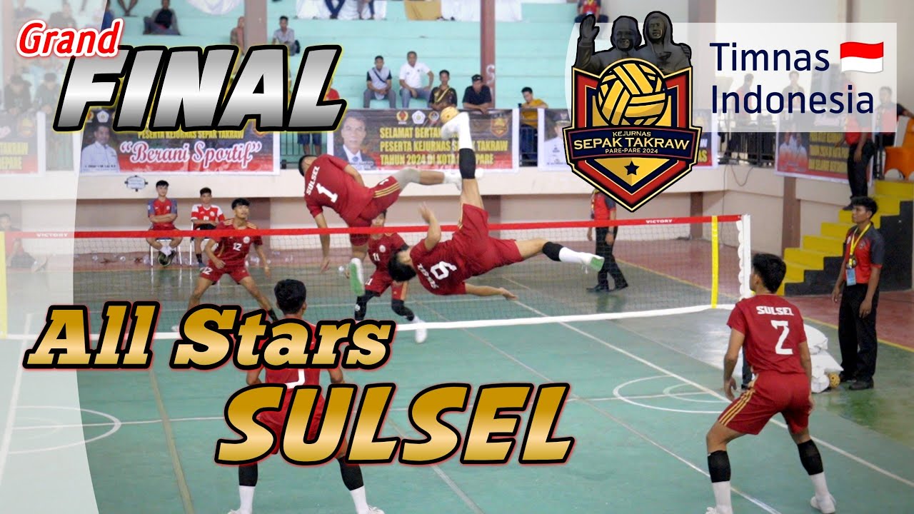 ALL STARS SULSEL FINAL 🇮🇩 Kejurnas Sepak Takraw 2024