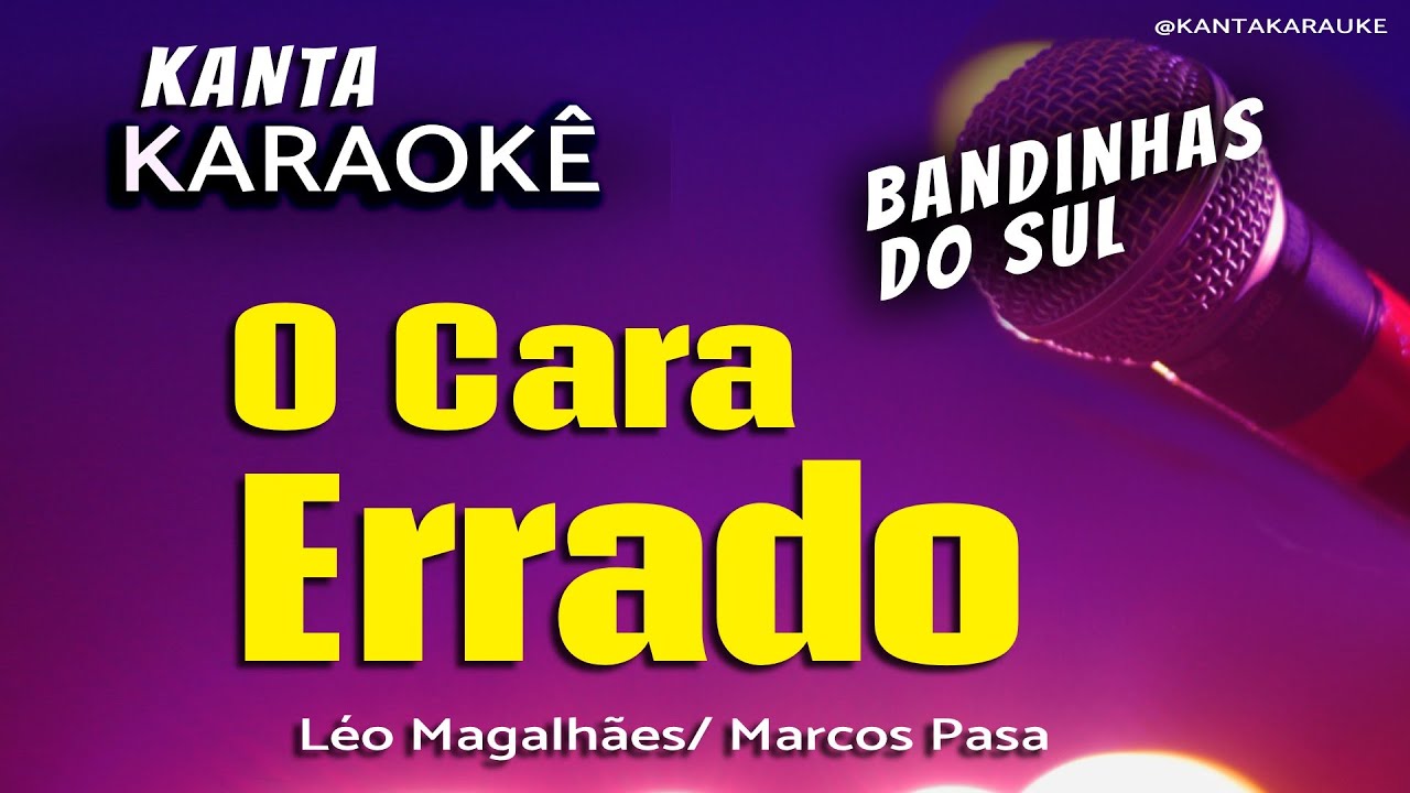 🎤 Karaokê  O CARA ERRADO -  Léo Magalhães  -  Marcos Pasa