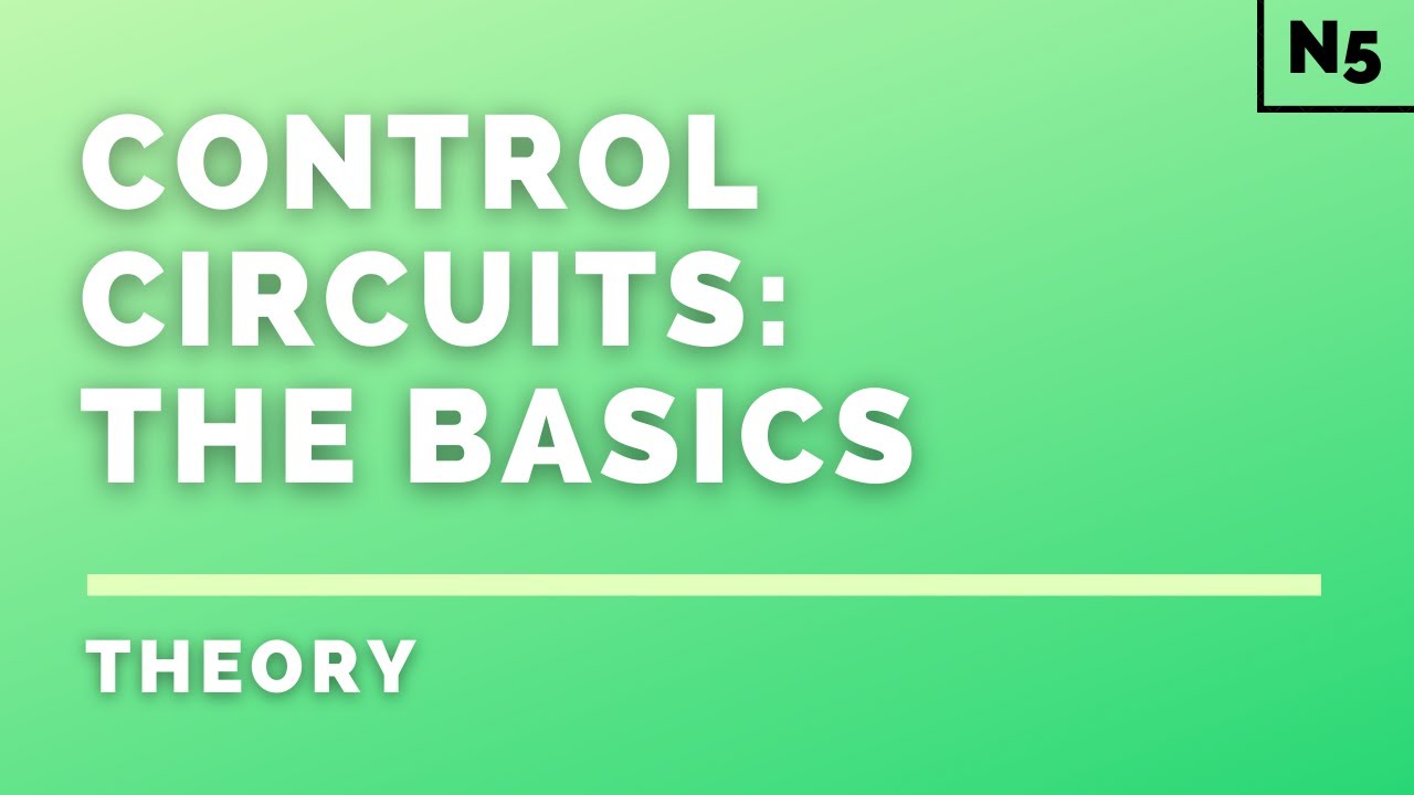 National 5 Physics | Electricity | Control Circuits: The Basics | THEORY