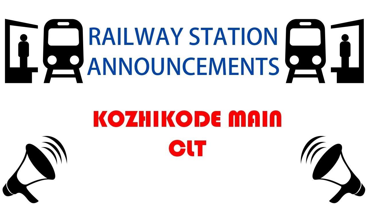 Kozhikode Main (CLT) - Railway Station Announcements