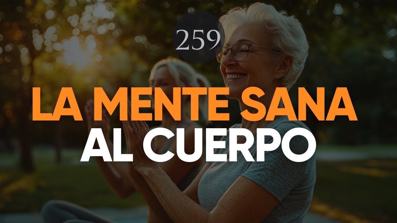 LA MENTE SANA EL CUERPO CUANDO HACES ESTO
