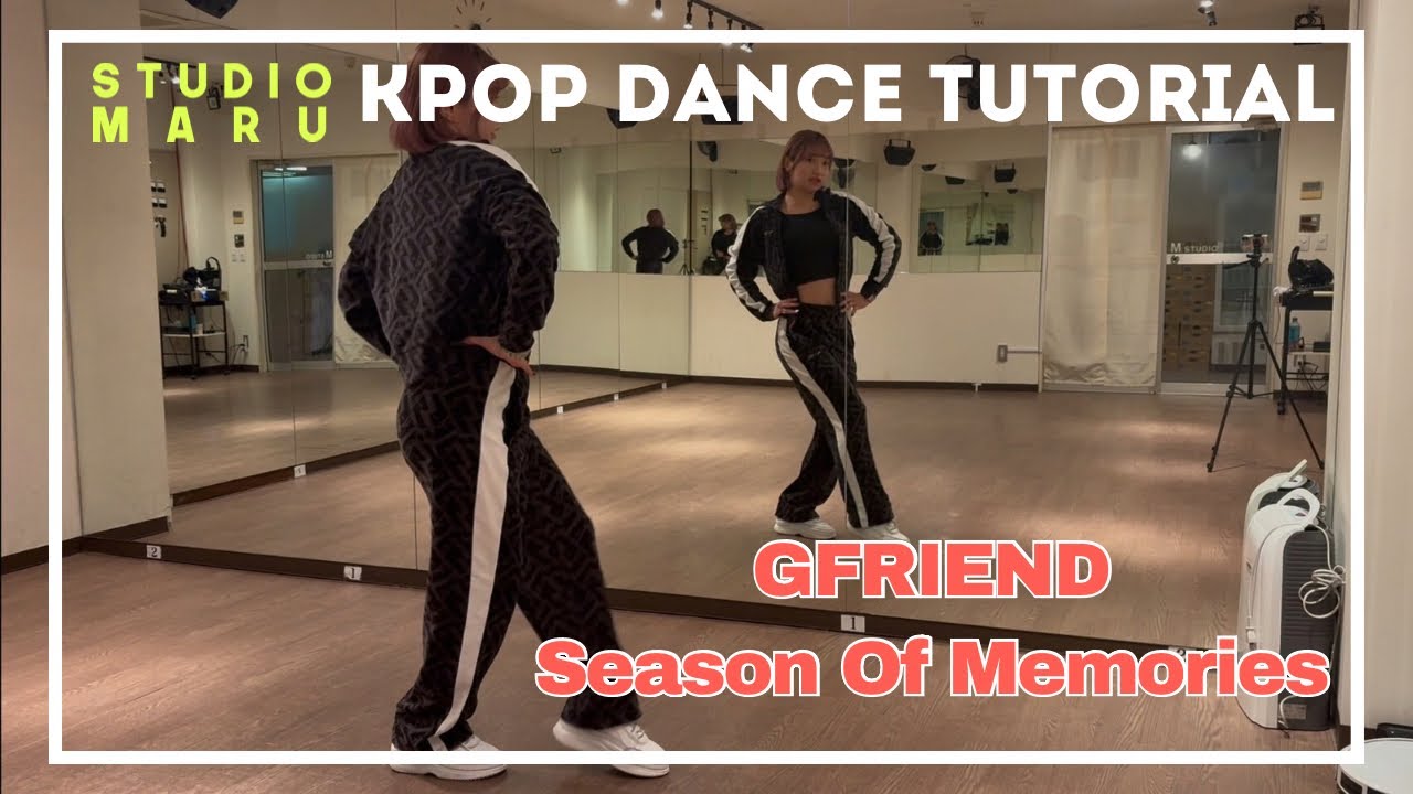 GFRIEND - Season of Memories Dance  ダンスレクチャー｜KPOP Dance Tutorial｜Dance Studio MARU  (KaSuMi)
