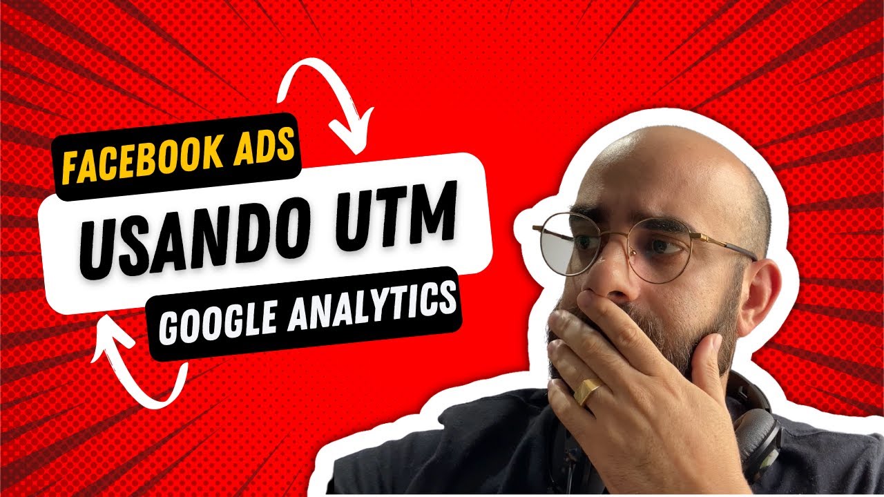 Como usar UTM em campanhas do Facebook com o Google Analytics