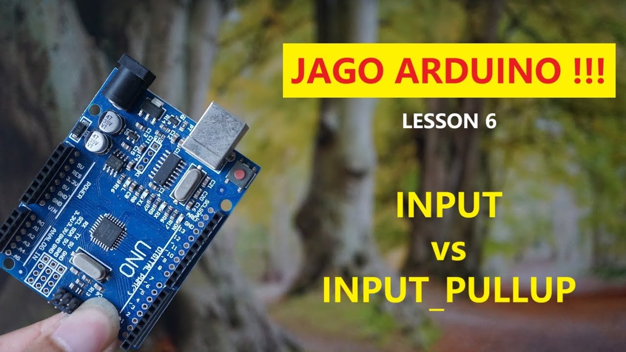 JAGO ARDUINO !!! Push Button - INPUT vs INPUT_PULLUP dan If Else || Lesson 6