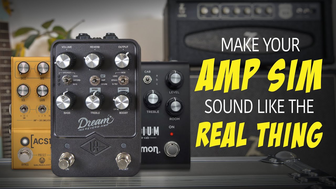 5 Ways To Make Your Amp Sim Pedal Sound More Like A Real Tube Amp (Universal Audio Dream '65)