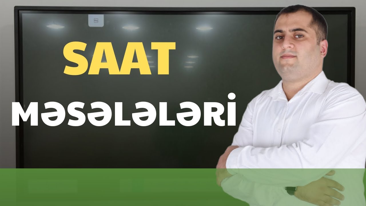 Saat məsələləri. Tural Məmmədov 051-580-94-28