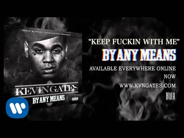 Kevin Gates - Keep Fucking With Me (Official Audio)