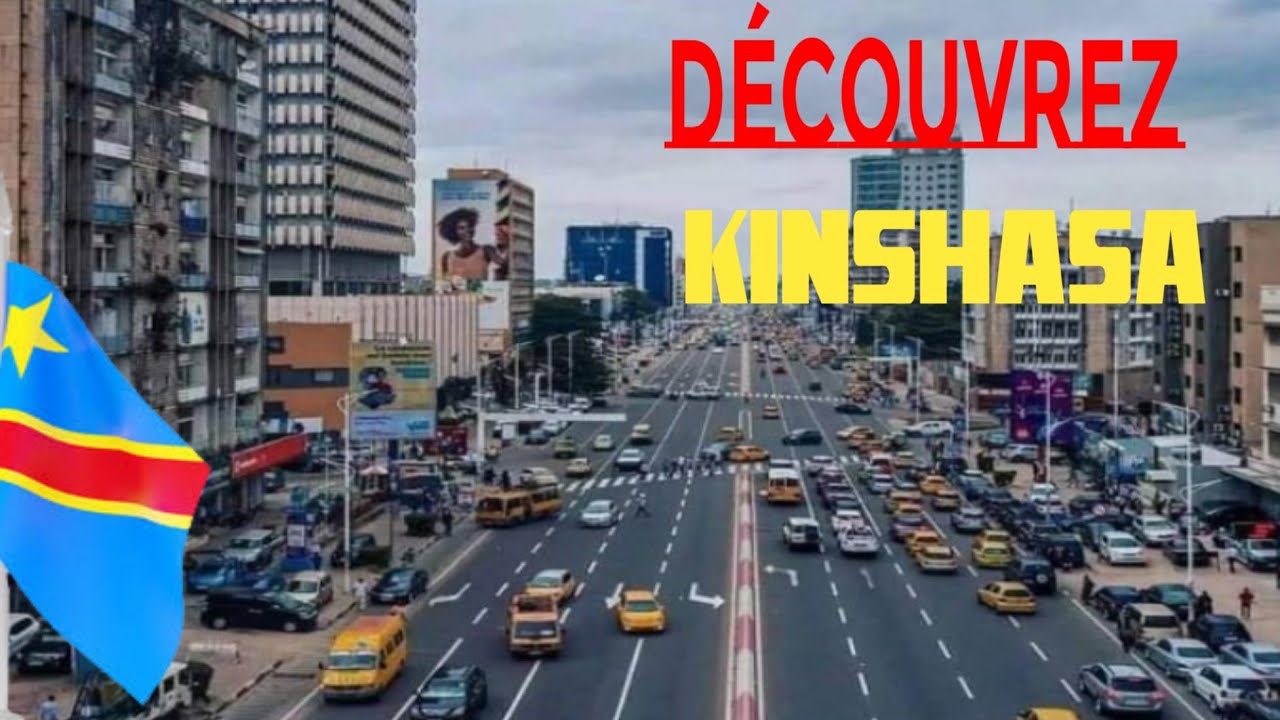 D&eacute;couvrez Kinshasa, la capitale de la R&eacute;publique d&eacute;mocratique du Congo (Rdc)