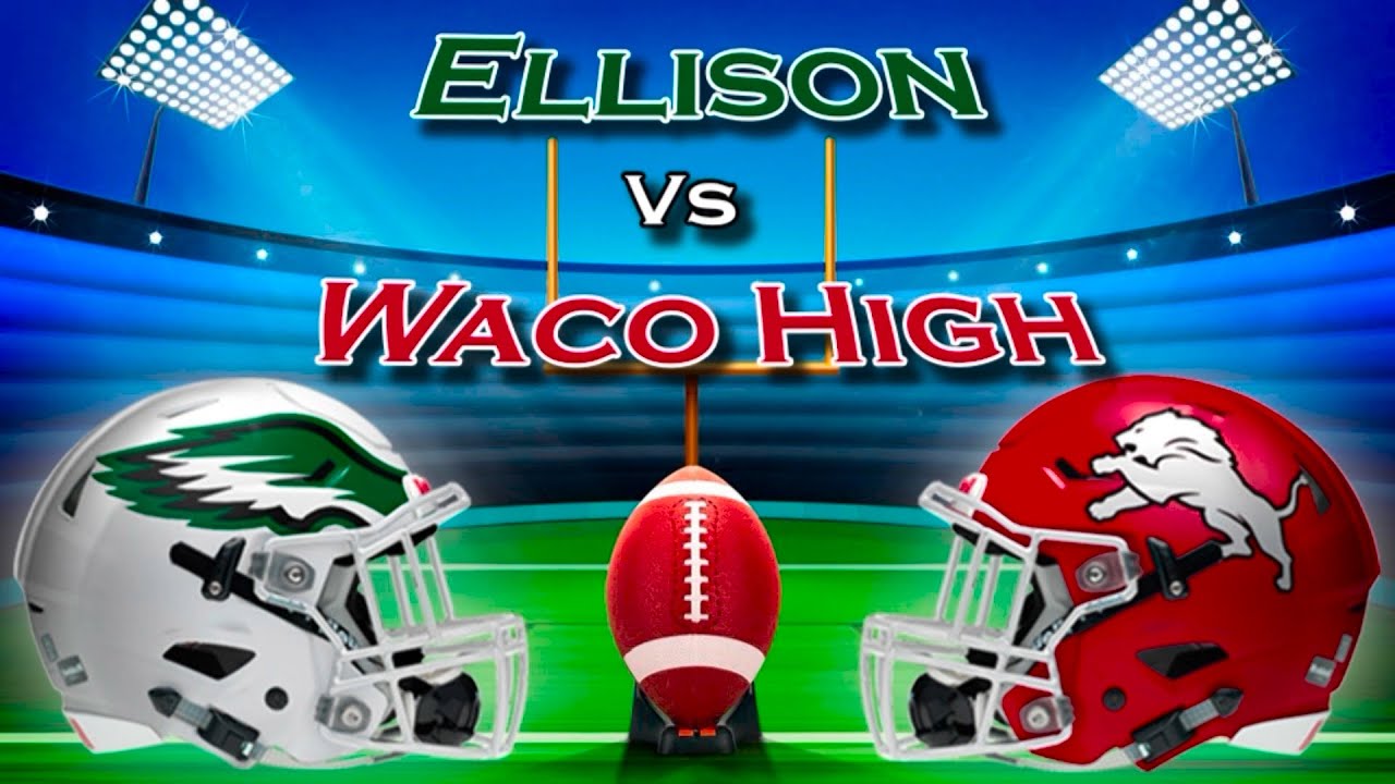 2023 Waco ISD Football: Ellison High vs Waco High