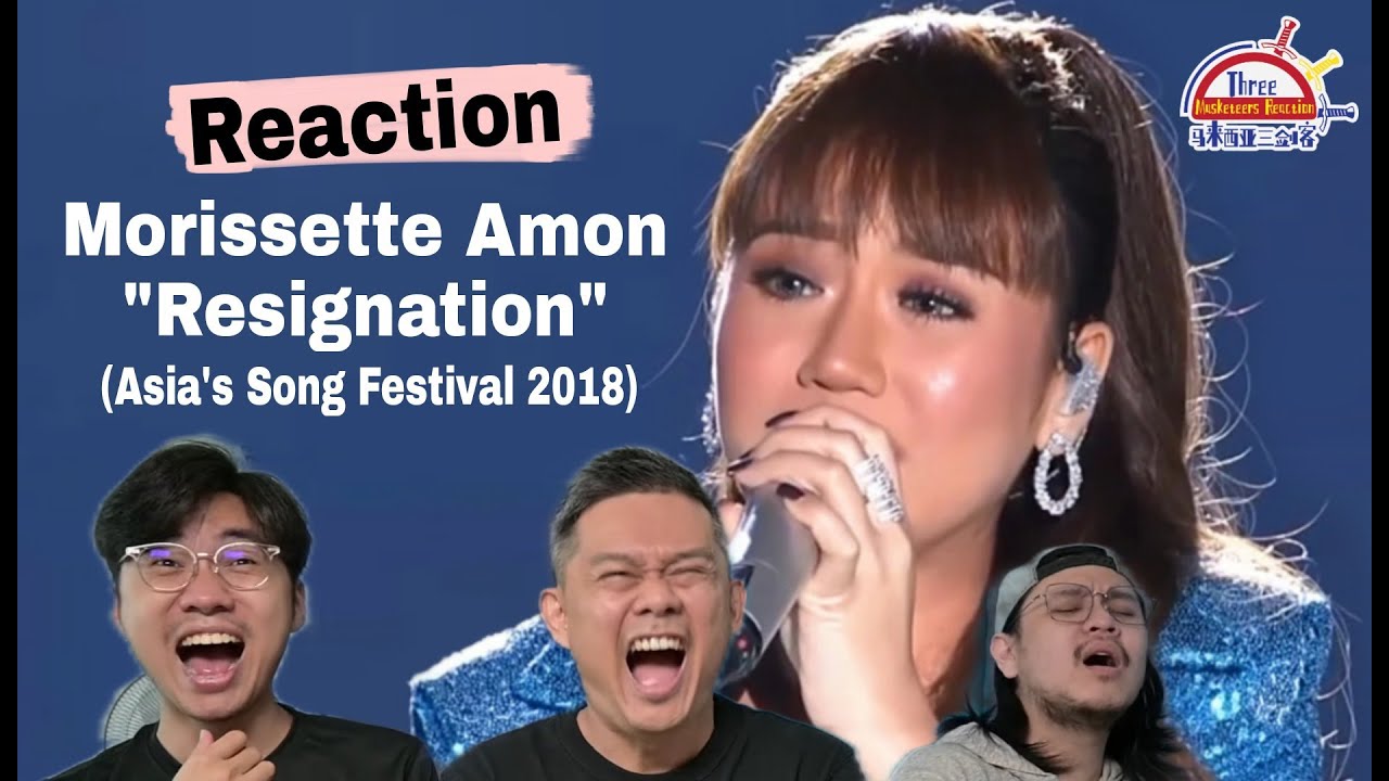 Morissette Amon 【Resignation】Asia Song Fes. 2018 ||3 Musketeers Reaction马来西亚三剑客【REACTION】【ENG SUBS】