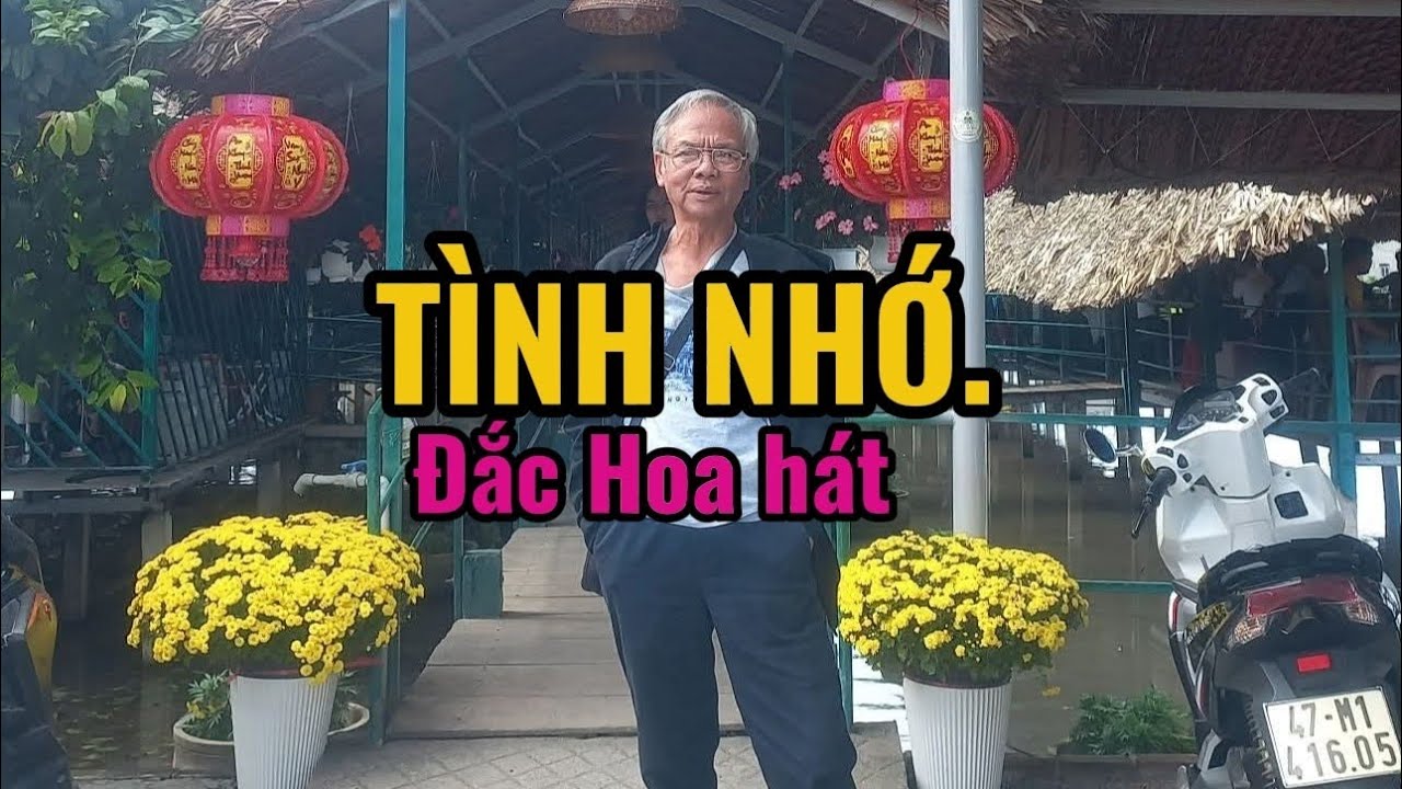 TÌNH NHỚ. ĐẮC HOA HÁT