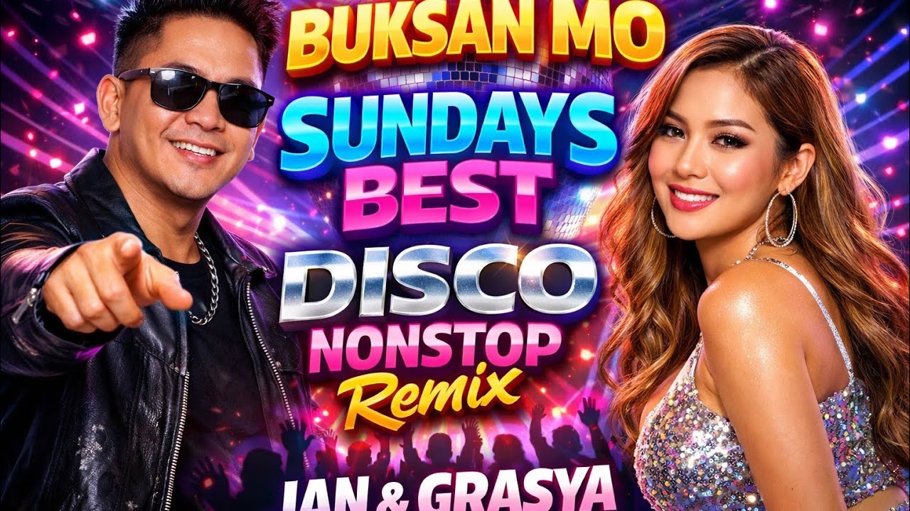 💃🔥BUKSAN MO |SUNDAY'S BEST | DISCO NONSTOP REMIX | JAN & GRASYA
