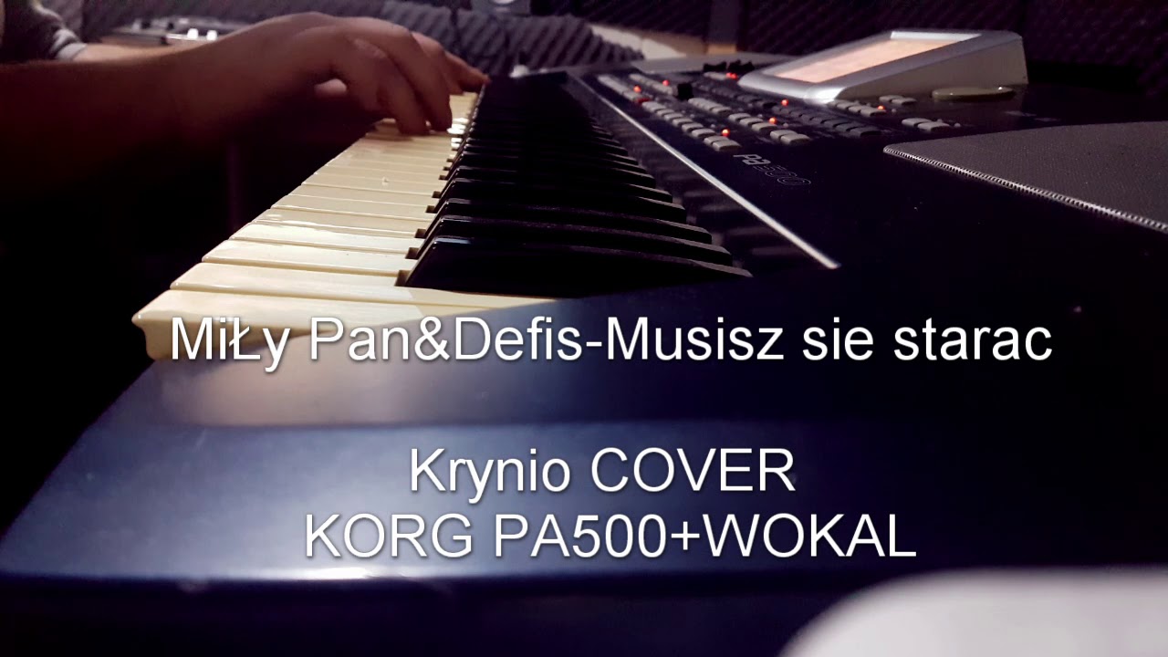 Miły Pan&Defis-Musisz się starać Korg Pa500+WOKAL