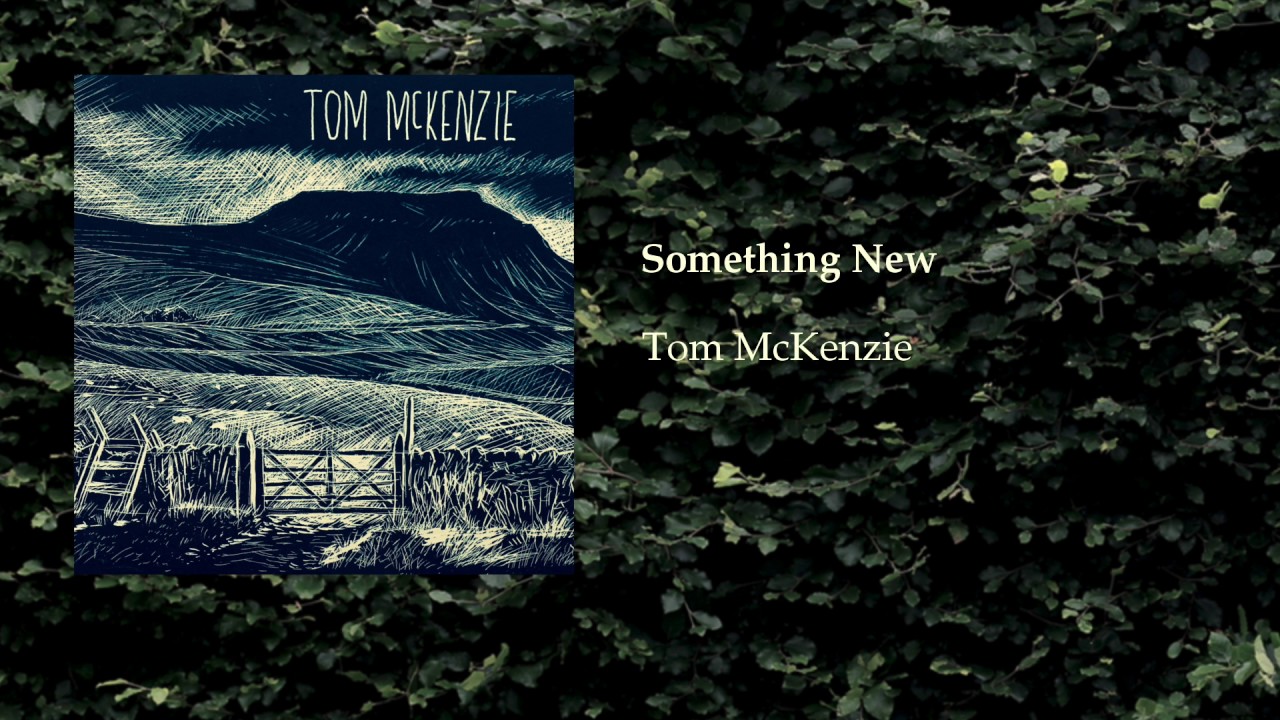 Tom McKenzie - Something New [Official Audio]