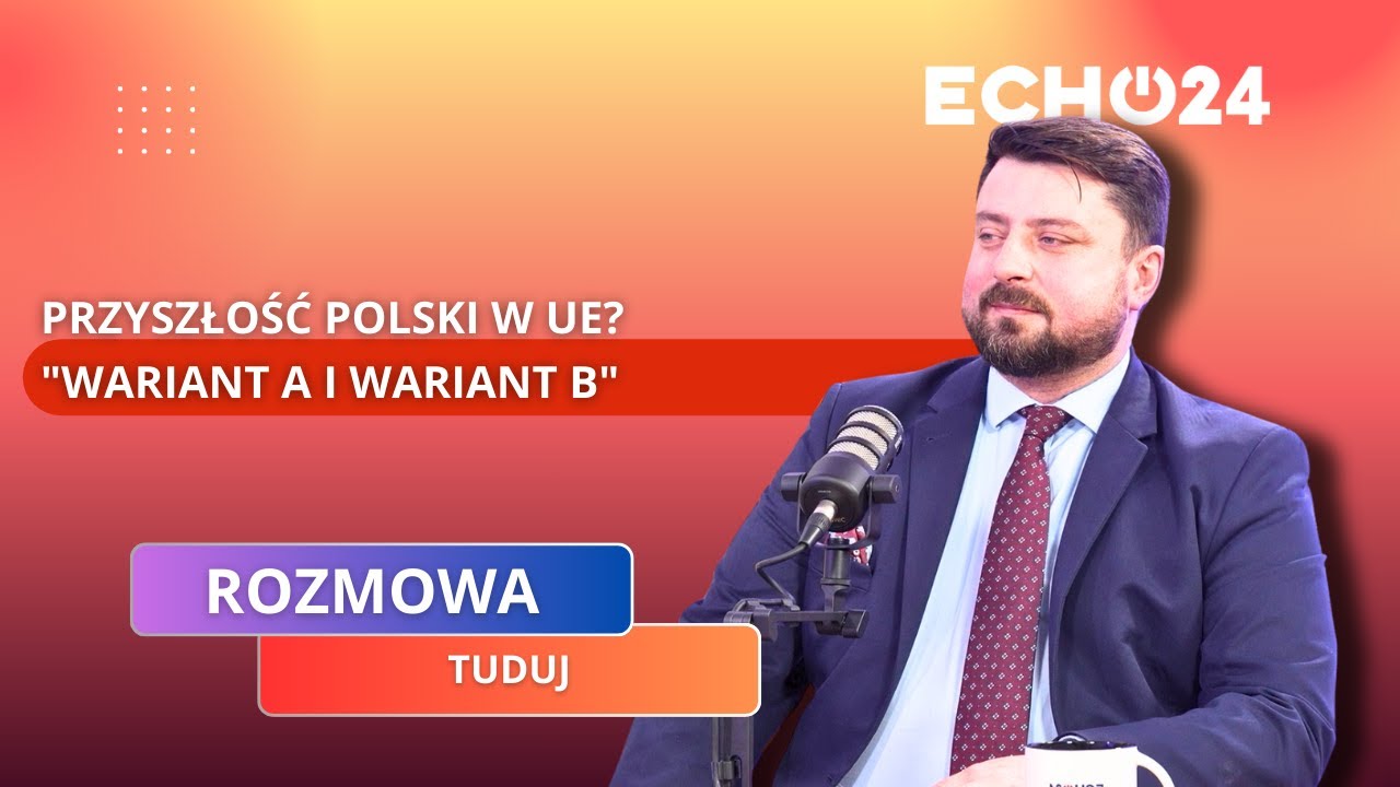 Przyszłość Polski w UE? "WARIANT A I WARIANT B"