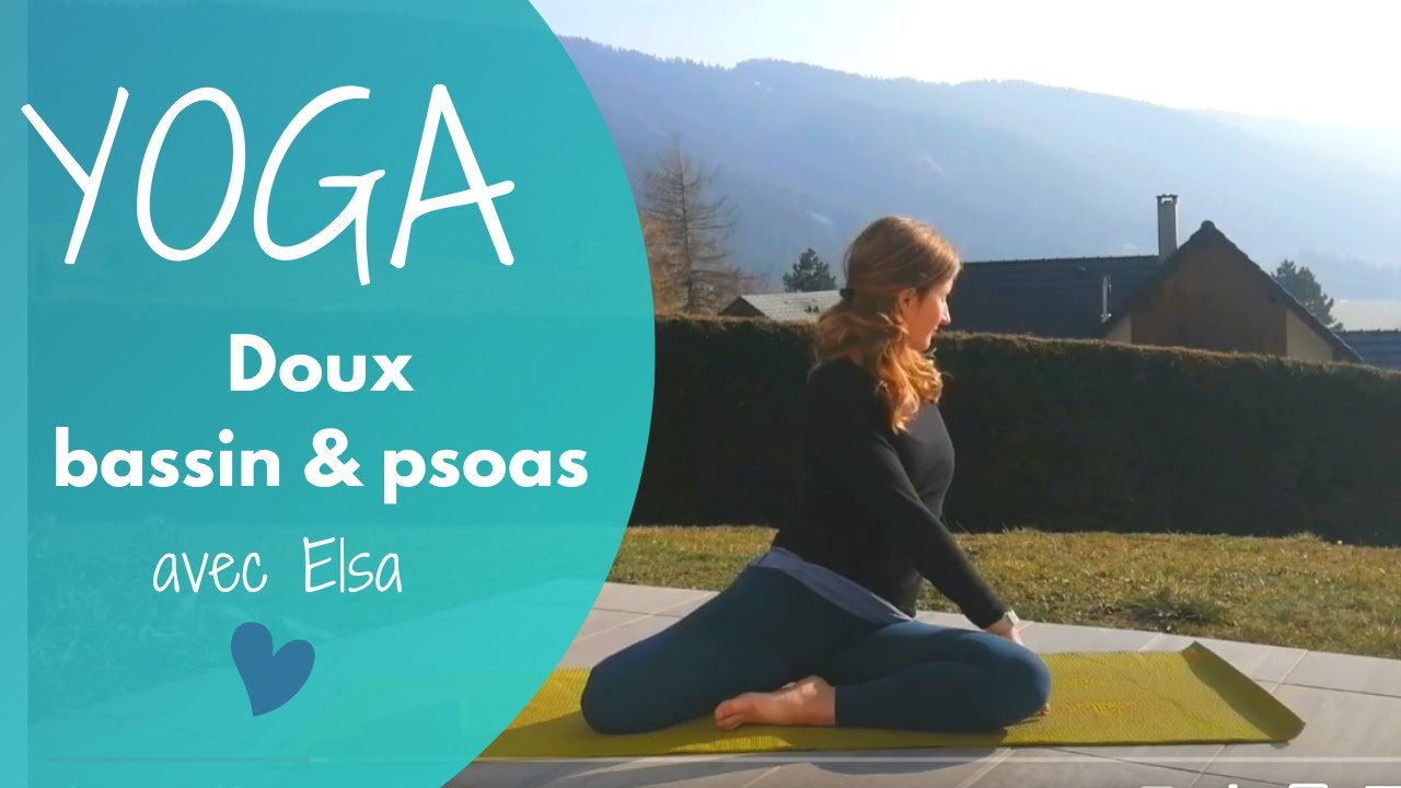 Yoga doux 🔆 Bassin et psoas