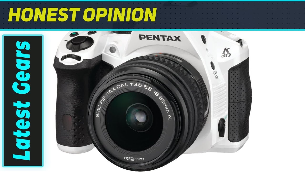 Pentax K-30: The Best Weather-Sealed DSLR Youve Never Heard Of?