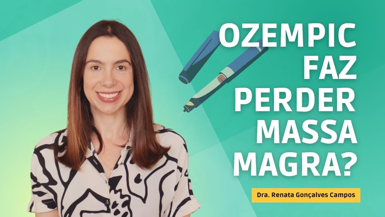 Ozempic faz perder massa magra?